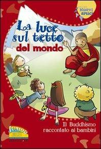 La luce sul tetto del mondo. Il buddhismo raccontato ai bambini - copertina