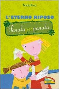 L' Eterno riposo. Parola per parola - Nadia Ricci - copertina