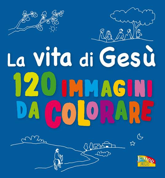 La vita di Gesù. 120 immagini da colorare. Ediz. a colori - Anne Gravier - copertina