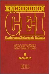 Enchiridion CEI. Decreti, dichiarazioni, documenti pastorali per la Chiesa italiana (2006-2010). Vol. 8 - copertina