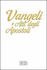 Vangeli e Atti degli apostoli. Testo e guida di lettura - copertina