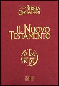 Il Nuovo Testamento. Da «La Bibbia di Gerusalemme» - Libro - EDB - Bibbia e  testi biblici