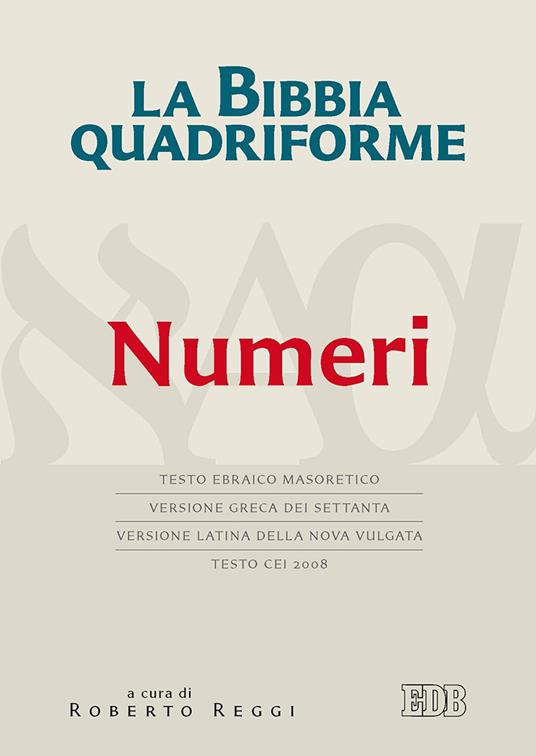 La Bibbia quadriforme. Numeri. Testo ebraico masoretico, versione greca dei Settanta, versione latina della Nova Vulgata, testo CEI 2008 - copertina