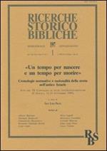 Un tempo per nascere e un tempo per morire. Cronologie normative e razionalità della storia nell'antico Israele. Atti (L'Aquila 11-13 settembre)