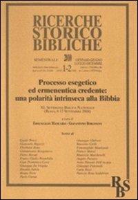 Processo esegetico ed ermeneutica credente: una polarità intrinseca alla Bibbia. XL Settimana Biblica Nazionale (Roma, 8-12 Settembre 2008) - copertina