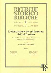 L'ellenizzazione del cristianesimo dal I al II secolo (L'). Atti del XIII Convegno di Studi Neotestamentari (Ariccia, 10-12 settembre 2009)