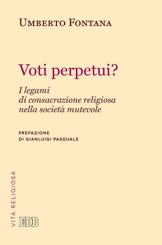 Voti perpetui? I legami di consacrazione religiosa nella società mutevole - Umberto Fontana - ebook