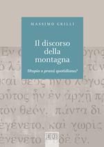 Il discorso della montagna. Utopia o prassi quotidiana?