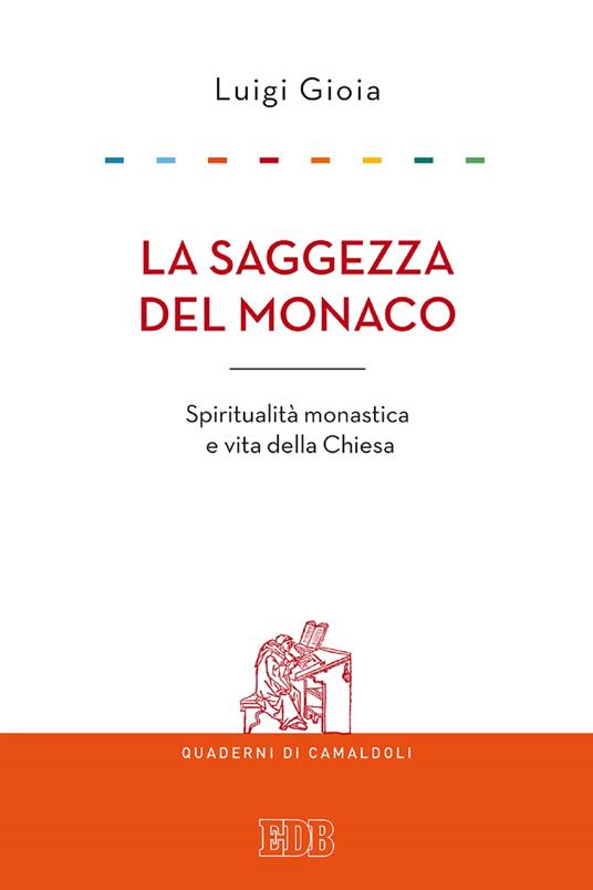 La saggezza del monaco. Spiritualità monastica e vita della Chiesa - Luigi Gioia - ebook