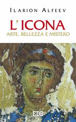 L' icona. Arte, bellezza, mistero