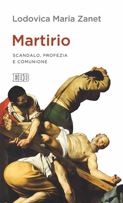 Martirio. Scandalo, profezia e comunione - Lodovica Maria Zanet - ebook