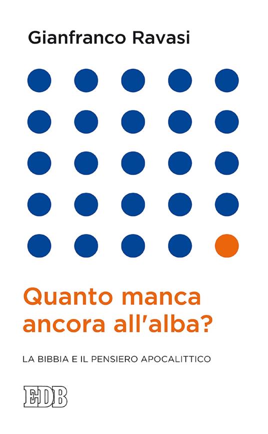 Quanto manca ancora all'alba? La Bibbia e il pensiero apocalittico - Gianfranco Ravasi - ebook