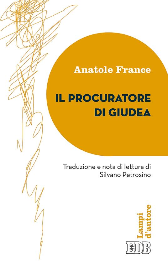 Il procuratore della Giudea - Anatole France,Silvano Petrosino - ebook