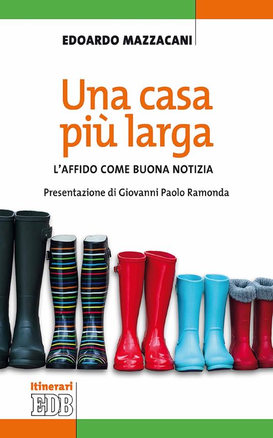 Una casa più larga. L'affido come buona notizia - Edoardo Mazzacani - ebook