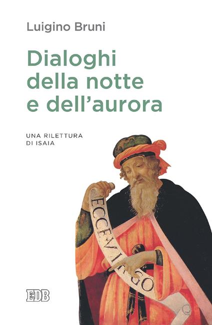 Dialoghi della notte e dell'aurora. Un rilettura di Isaia - Luigino Bruni - ebook