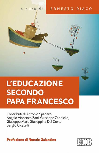 L' educazione secondo papa Francesco. Atti della Giornata pedagogica del centro studi per la scuola cattolica (Roma, 14 ottobre 2017) - Ernesto Diaco - ebook