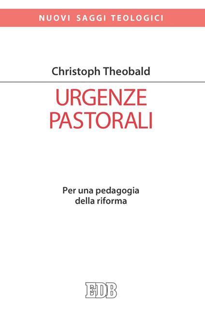 Urgenze pastorali. Per una pedagogia della riforma - Christoph Theobald,Daniela Caldiroli - ebook