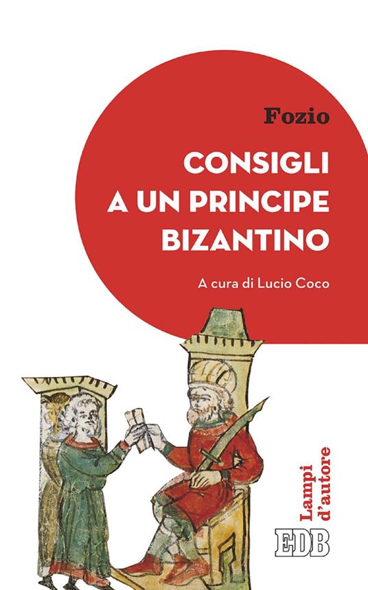 Consigli a un principe bizantino - Fozio,Lucio Coco - ebook