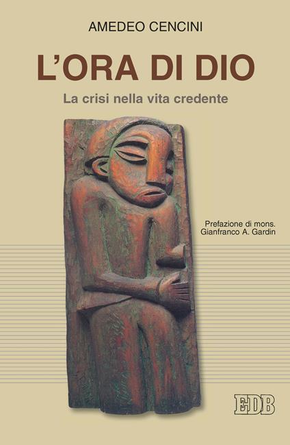 L' ora di Dio. La crisi nella vita credente - Amedeo Cencini - ebook