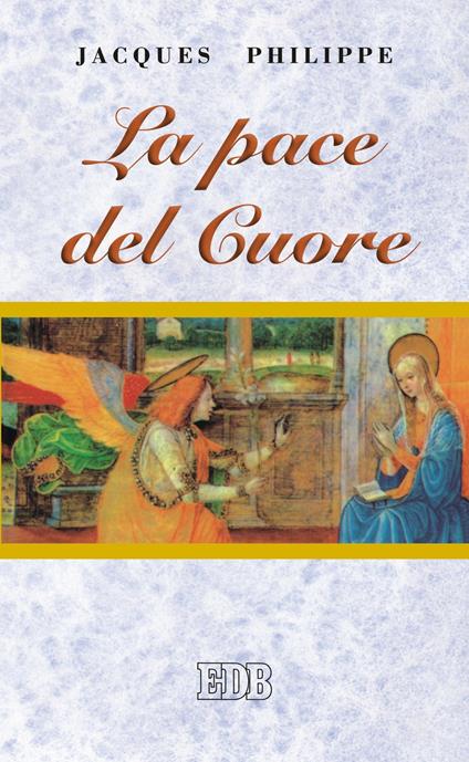 La pace del cuore - Jacques Philippe,Comunità delle Beatitudini. Monte Compatri Roma - ebook