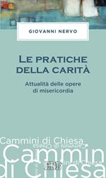 Le pratiche della carità. Attualità delle opere di misericordia