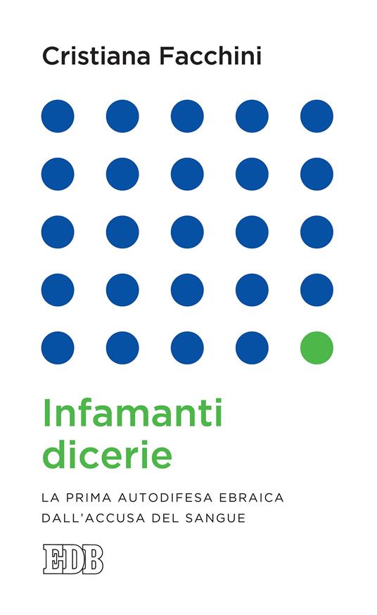 Infamanti dicerie. La prima autodifesa ebraica dall'accusa del sangue - Cristiana Facchini - ebook