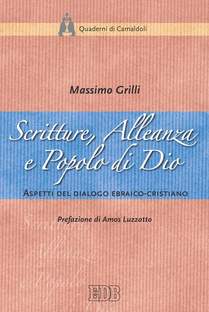 Scritture, alleanza e popolo di Dio. Aspetti del dialogo ebraico-cristiano - Massimo Grilli - ebook