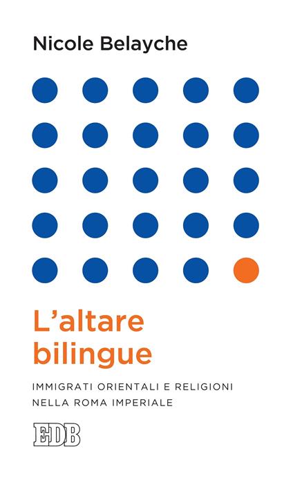 L' altare bilingue. Immigrati orientali e religioni nella Roma imperiale - Nicole Belayche,F. Massa - ebook