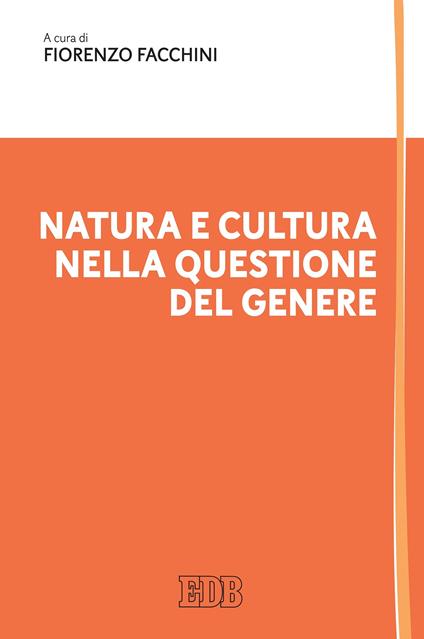 Natura e cultura nella questione del genere - Fiorenzo Facchini - ebook