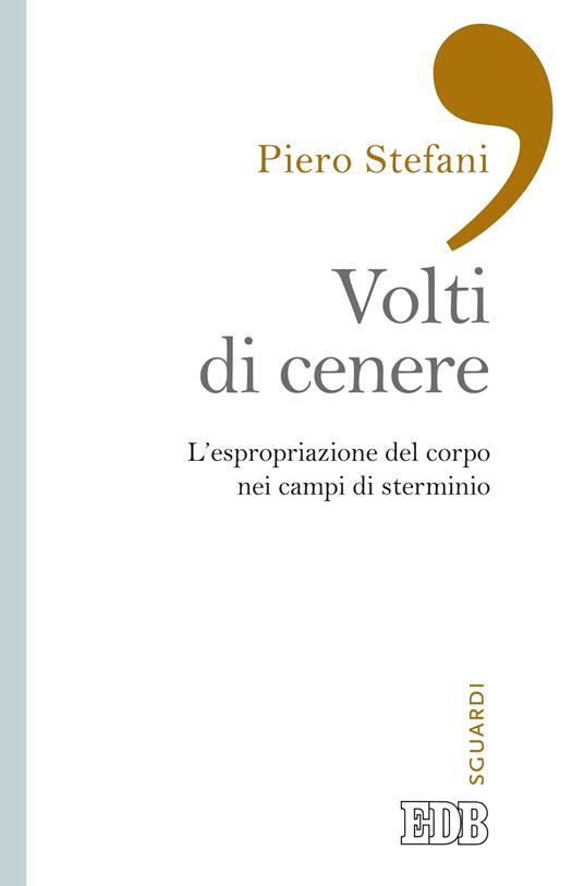 I volti di cenere. L'espropriazione del corpo nei campi di sterminio - Piero Stefani - ebook