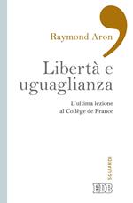 Libertà e uguaglianza. L'ultima lezione al Collège de France