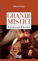 Francesco d'Assisi. Grandi mistici