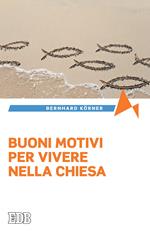 Buoni motivi per vivere nella Chiesa