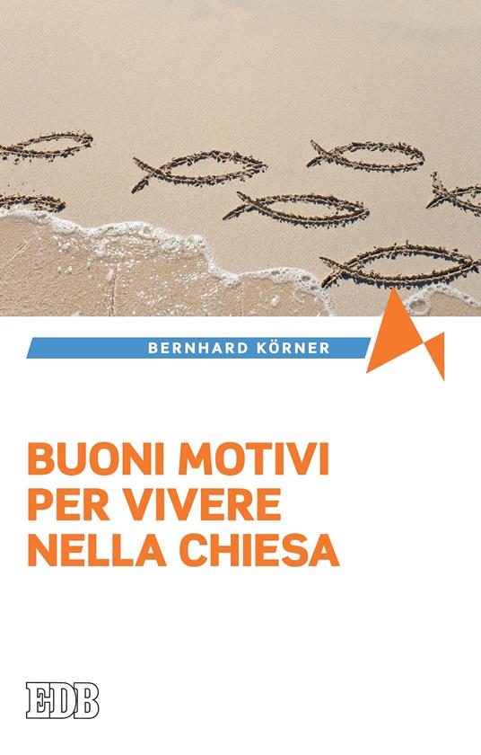 Buoni motivi per vivere nella Chiesa - Bernhard Körner,Alfio Filippi,Mirella Susini - ebook