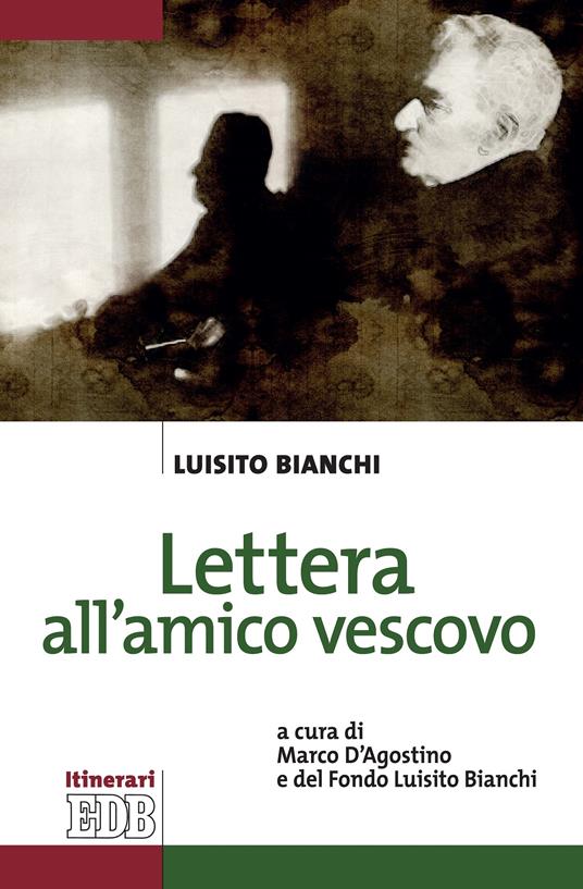 Lettera all'amico vescovo - Luisito Bianchi,Marco D'Agostino - ebook