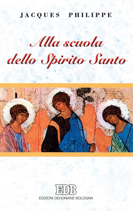 Alla scuola dello Spirito Santo - Jacques Philippe,Mariarosaria Spagnolo - ebook