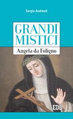 Angela da Foligno. Grandi mistici