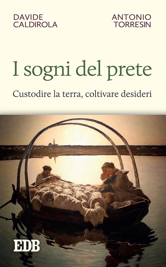 I sogni del prete. Custodire la terra, coltivare desideri - Davide Caldirola,Antonio Torresin - ebook