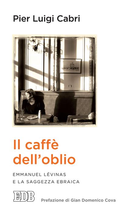 Il caffè dell'oblio. Emmanuel Lévinas e la saggezza ebraica - Pierluigi Cabri - ebook