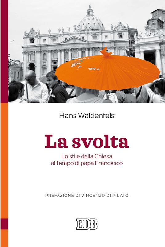 La svolta. Lo stile della Chiesa al tempo di papa Francesco - Hans Waldenfels,Fabrizio Iodice - ebook