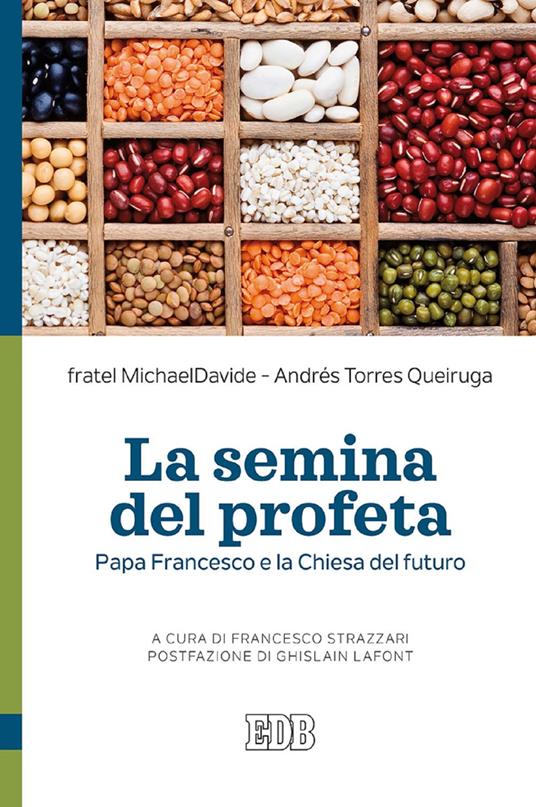 La semina del profeta. Papa Francesco e la Chiesa del futuro - MichaelDavide Semeraro,Andrés Torres Queiruga,Francesco Strazzari,Fabrizio Iodice - ebook