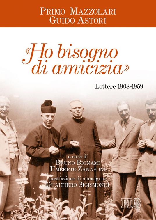 «Ho bisogno di amicizia». Lettere (1908-1959) - Guido Astori,Primo Mazzolari,Bruno Bignami,Umberto Zanaboni - ebook