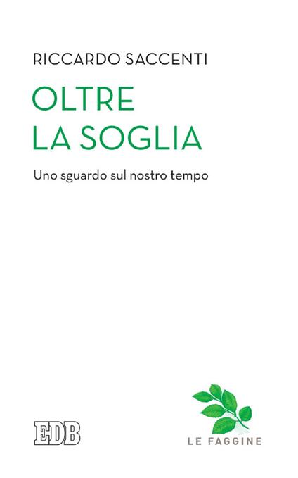 Oltre la soglia. Uno sguardo sul nostro tempo - Riccardo Saccenti - ebook