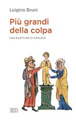 Più grandi della colpa. Una rilettura di Samuele