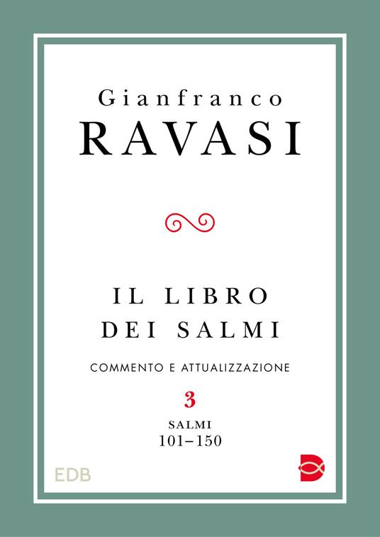 Il libro dei Salmi. Commento e attualizzazione. Vol. 3: Salmi 101-150 - Gianfranco Ravasi - copertina