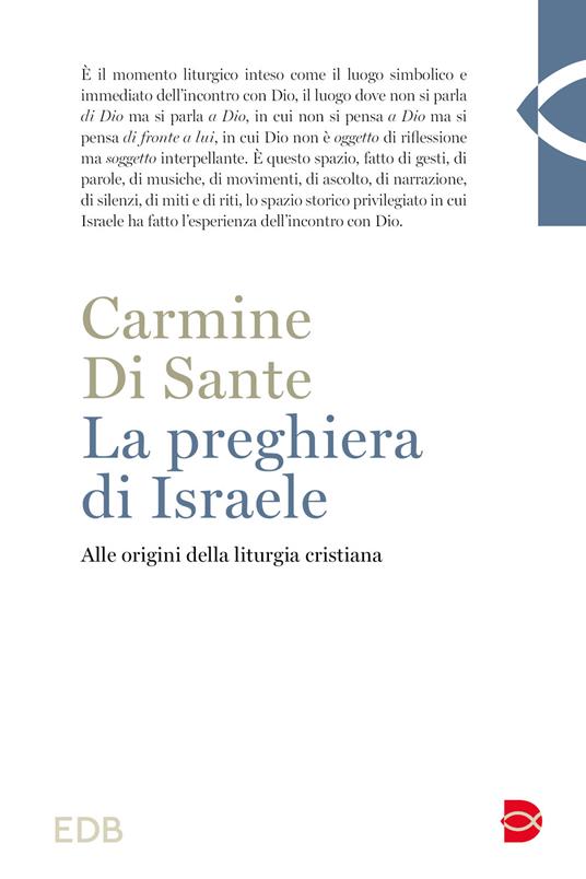 La preghiera di Israele. Alle origini della liturgia cristiana. Nuova ediz. - Carmine Di Sante - copertina