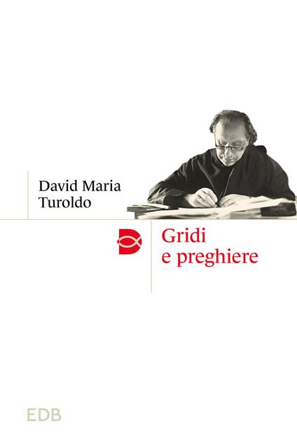 Gridi e preghiere. Nuova ediz. - David Maria Turoldo - copertina