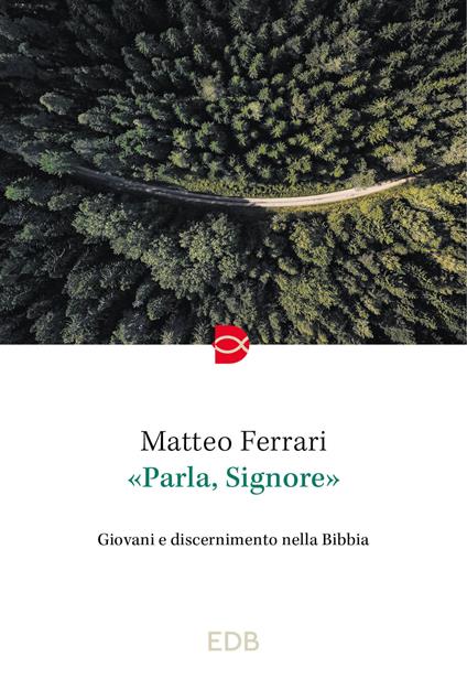 «Parla, Signore». Giovani e discernimento nella Bibbia - Matteo Ferrari - copertina