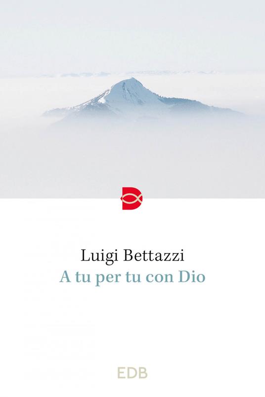 A tu per tu con Dio - Luigi Bettazzi - ebook
