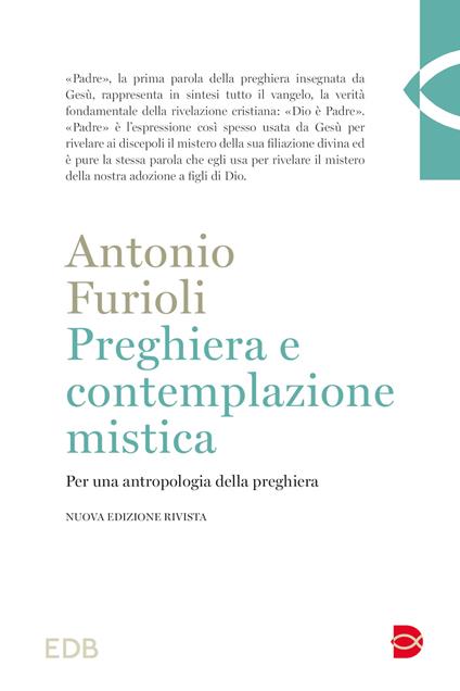 Preghiera e contemplazione mistica. Per una antropologia della preghiera - Antonio Furioli - copertina